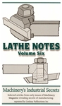 Lathe Notes Volume 6